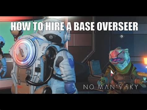 no man's sky hire a base overseer.